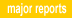 major reports